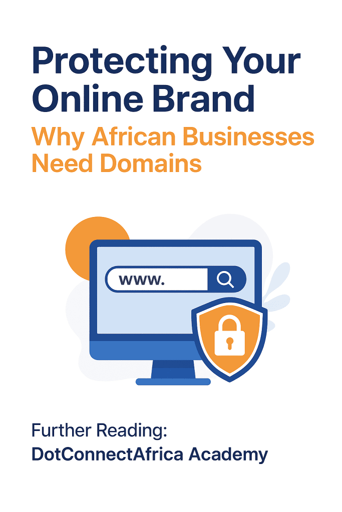 Protecting Your Online Brand: Why African Businesses Need Domains
